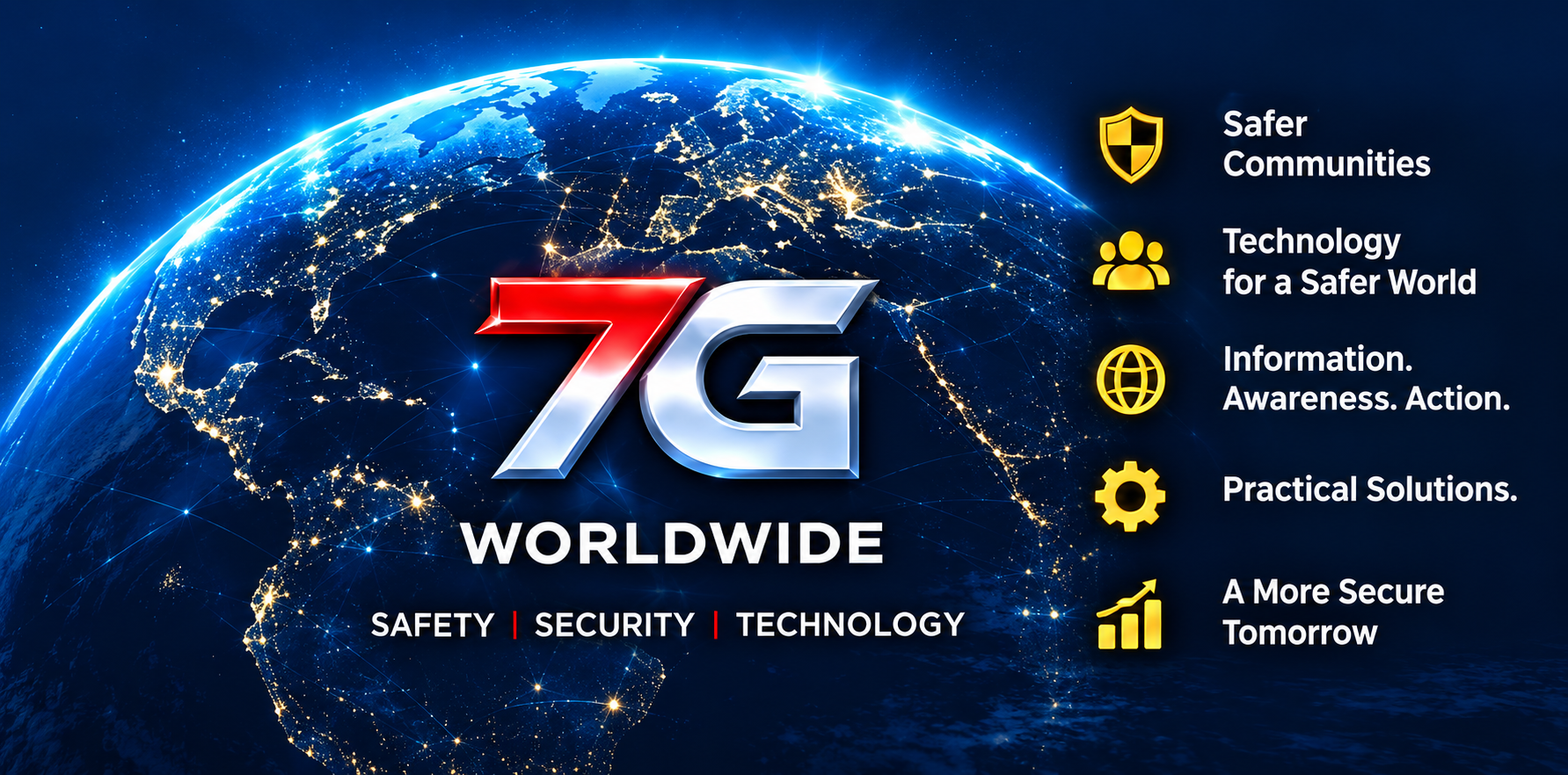 7G Worldwide: Safer Communities, Technology for a Safer World, Information, Awareness, Action and Practical Solutions